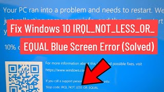 Fix Windows 10 IRQLNOTLESSOREQUAL Blue Screen Error Solved [upl. by Nolava]