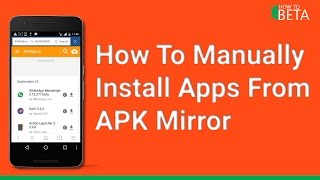 How To Manually Download and Install Apps From APK Mirror No Root Noob Apps [upl. by Jovita]