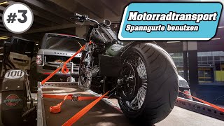 3 Motorradtransport  Motorrad richtig verzurren  Wie Motorrad sichern Spanngurt benutzen [upl. by Tonneson885]