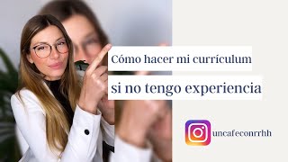 Cómo hacer tu currículum si no tienes experiencia [upl. by Gass]