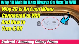 Why 4G Cellular Data is Always On Even When Connected to Wifi and How to Turn It Off  Android [upl. by Leima958]