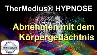 Hypnose „Abnehmen mit dem Körpergedächtnis“ [upl. by Trotter]