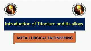 Introduction to Titanium and its alloys [upl. by Yacov]