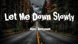 Let Me Down Slowly  Alec Benjamin Song  SlowedReverbLyrics [upl. by Adnamma545]