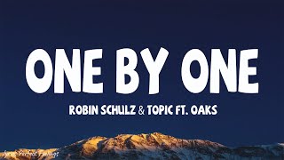 Robin Schulz amp Topic ft Oaks  One By One Lyrics [upl. by Sasha432]