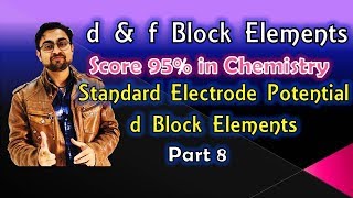 d amp f Block Elements  Standar Electrode Potential  Part 8 [upl. by Tenom272]