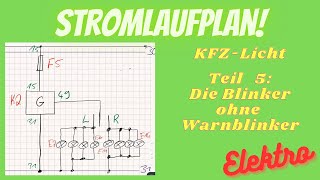 Stromlaufplan BELEUCHTUNG Teil 5 Blinker ohne Kl 30 [upl. by Urbai]