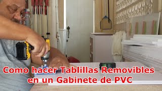 Como hacer Tablillas Removibles en un Gabinete de PVC [upl. by Reseta]