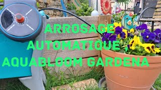 Arrosage autonome solaire aquabloom gardena Présentation montage du système automatique darrosage [upl. by Tobie]