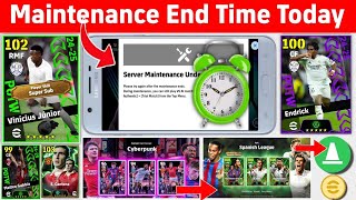 Today Maintenance End Time In eFootball 2025 Mobile  Pes Server Maintenance  Maintenance End Time [upl. by Moor]