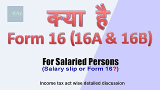 Know your form 16 16A amp 16B Complete guide for form 16 [upl. by Iridissa]