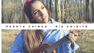 Perota Chingo  Rie Chinito  Ukelele Cover [upl. by Tearle]