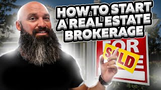 HOW To Start A Real Estate Brokerage [upl. by Seugram]