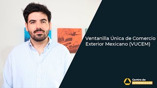 Ventanilla Única de Comercio Exterior Mexicano VUCEM [upl. by Elbring]