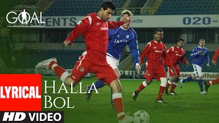 Halla Bol Lyrical  Dhan Dhana Dhan Goal John Abraham Arshad Warsi Boman Irani  Daler Mehdi [upl. by Schrader]