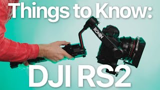 Things to Know DJI RS2 [upl. by Tompkins795]