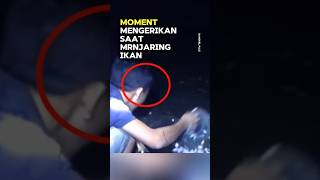 Moment mengerikan saat mrnjaring ikan penampakan serem mistis shorts [upl. by Dera]