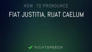 Fiat Justitia Ruat Caelum  How to pronounce Fiat Justitia Ruat Caelum [upl. by Winters754]