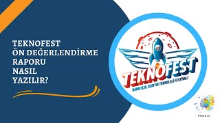 TEKNOFEST ÖN DEĞERLENDİRME RAPORU NASIL YAZILIR [upl. by Royall]