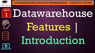 L1 Data warehouse Features  Introduction  Data warehouse and Data MiningDWDM Lectures in Hindi [upl. by Serles]