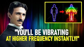 The Scientific Way to Raise Your Vibrations Instantly  Nikola Tesla [upl. by Izogn]