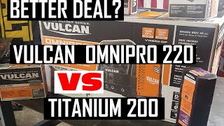 The Vulcan Omnipro 220 vs The Titanium 200 Welder [upl. by Adhern]