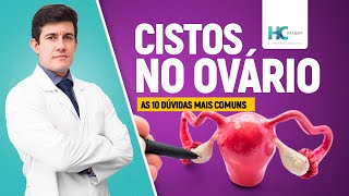 As 10 dúvidas mais comuns sobre Cistos no Ovário [upl. by Ajna]