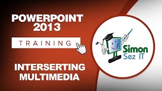 Microsoft PowerPoint 2013 Training  Inserting Multimedia  PowerPoint 2013 Tutorial [upl. by Aennaej288]