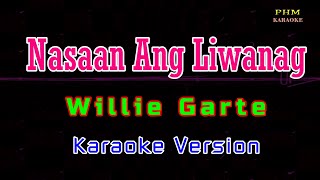 ♫ Nasaan Ang Liwanag  Willie Garte ♫ KARAOKE VERSION ♫ [upl. by Aremihc]