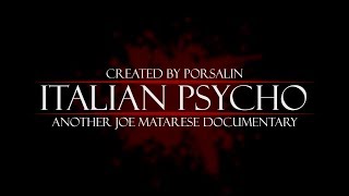 Italian Psycho  Another Joe Matarese Documentary [upl. by Niryt]