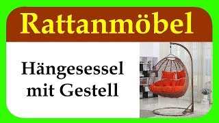 Hängesessel mit Gestell aus Rattan  schöne Hängesessel für Garten und Wohnzimmer [upl. by Jeffery]