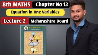 8th Maths  Chapter 12 Equation in One Variables  Lecture 2  maharashtra board [upl. by Jaymie]