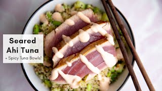 Easy Seared Ahi Tuna Recipe plus Spicy Tuna Bowls [upl. by Son]