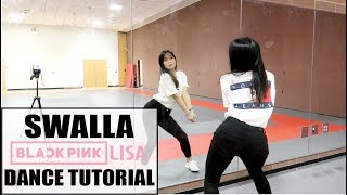 quotSWALLAquot  BLACKPINK LISA SOLO DANCE  Lisa Rhee Dance Tutorial [upl. by Coe89]