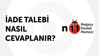 İade Talebi Nasıl Cevaplanır [upl. by Tatum]