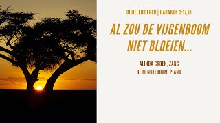 Al zal de vijgenboom niet bloeien  Bijbelliederen [upl. by Eimmat]