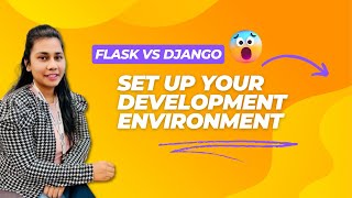 Flask vs Django Key Differences and How to Set Up Your Development Environment [upl. by Martz]