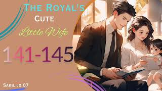 The Royal cute wife ki new lovely Hindi romantic story in Hindi chapter 141145 [upl. by Annairba]