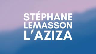 STEPHANE LEMASSON  LAZIZA [upl. by Ortrud]