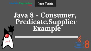 Java 8 Consumer  Supplier amp Predicate Interface With Example  Java Techie [upl. by Woodson300]