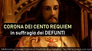 CORONA DEI CENTO REQUIEM IN SUFFRAGIO DEI DEFUNTI [upl. by Lorenza]