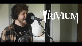 Trivium  Feast Of Fire Vocal Cover Single Take [upl. by Oizirbaf]