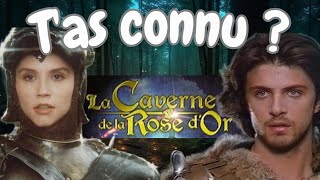 TAS CONNU  1  LA CAVERNE DE LA ROSE DOR [upl. by Lrac]