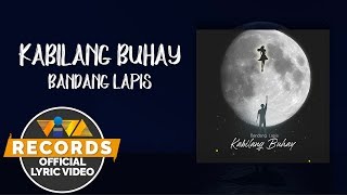 Kabilang Buhay  Bandang Lapis Official Lyric Video [upl. by Ocsic]