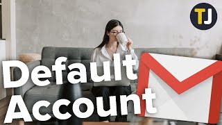 How to Change Your Default Gmail Account [upl. by Camille]