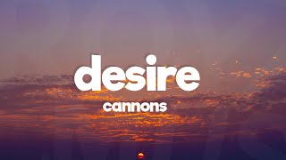 Cannons  Desire Lyrics [upl. by Janifer466]