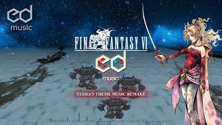 FF6 Terras Theme Music Remake [upl. by Ocram542]