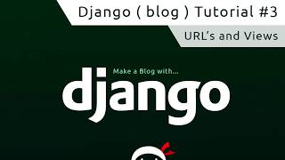 Django Tutorial 3  URLs and Views [upl. by Cecilio]