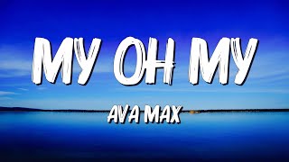 My Oh My  Ava Max Lyrics [upl. by Matilda]