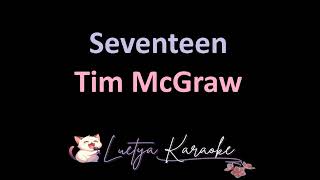 Seventeen  Tim McGraw Karaoke [upl. by Animehliw]